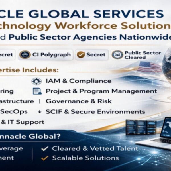 Pinnacle Now Delivers Cleared IT Professionals for Federal and Public Sector Agencies.